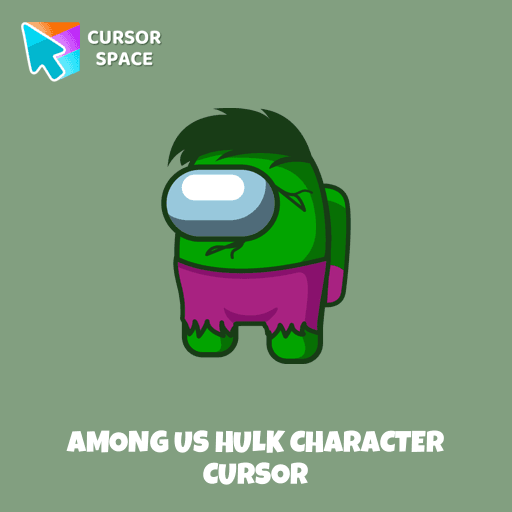 Among Us Hulk Character cursor pointer cursor